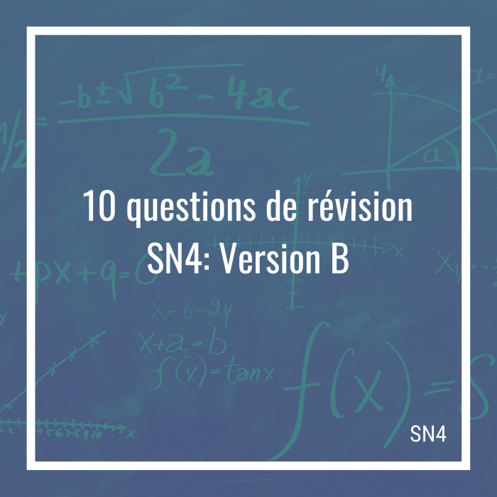 10 questions de révision SN4: Version B