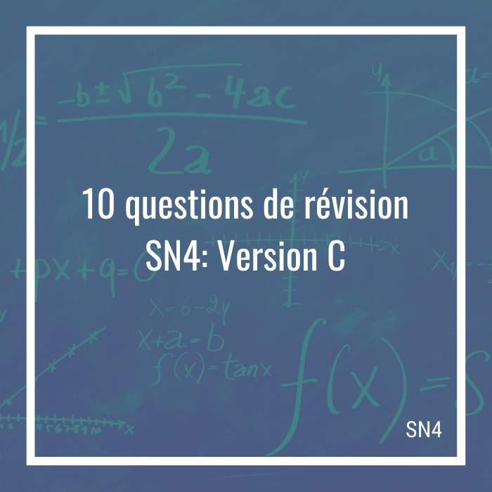 10 questions de révision SN4: Version C