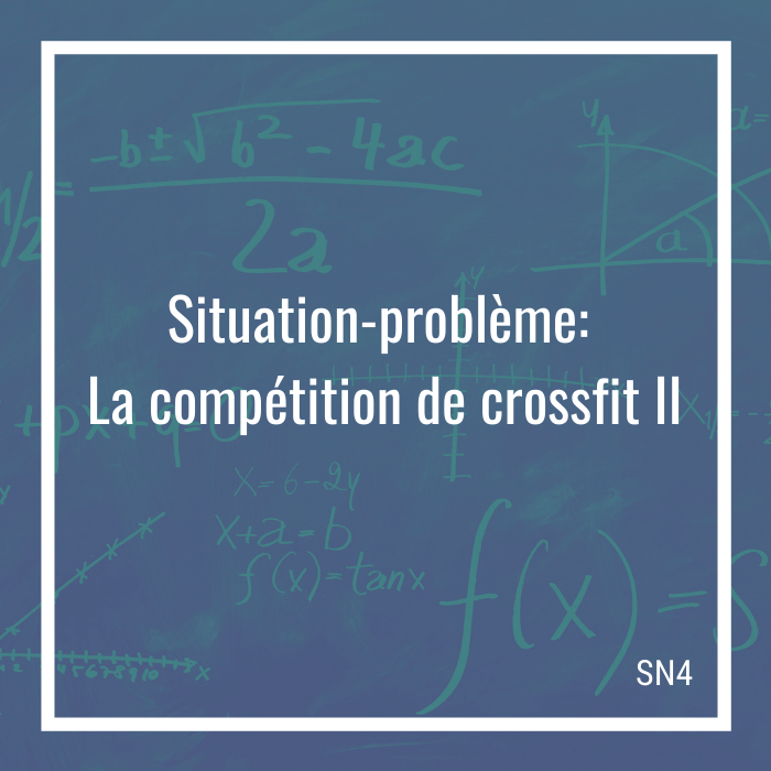 Situation-problème: La compétition de crossfit II - 4e secondaire | Math à distance