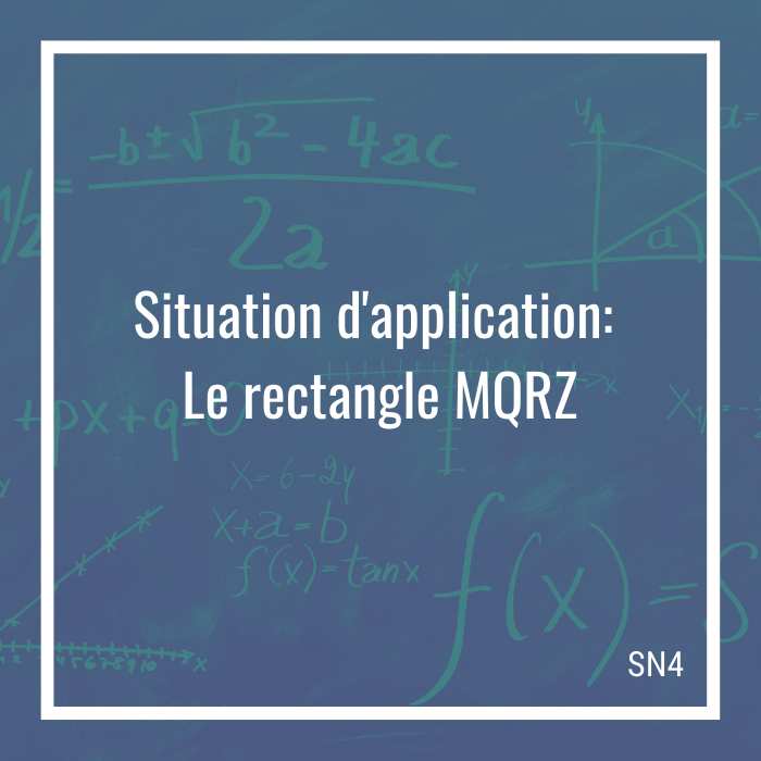 Situation d'application: Le rectangle MQRZ