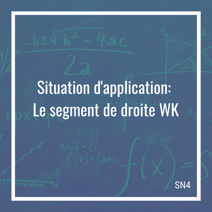 Situation d'application: Le segment de droite WK