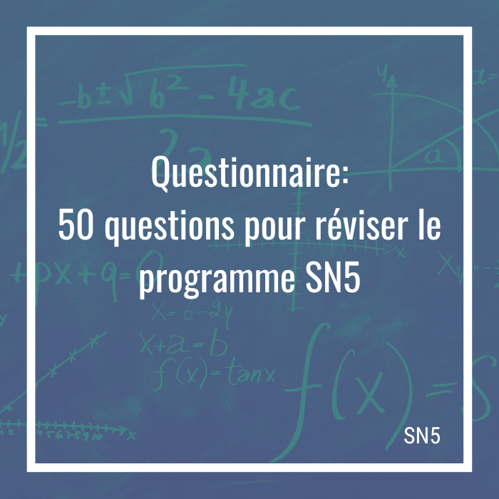 Questionnaire: 50 questions pour réviser le programme SN5